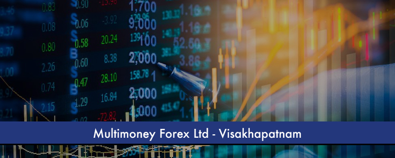 Multimoney Forex Ltd - Visakhapatnam 